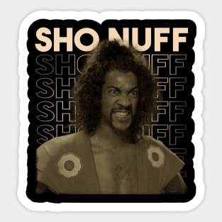 Sho Nuff Sticker